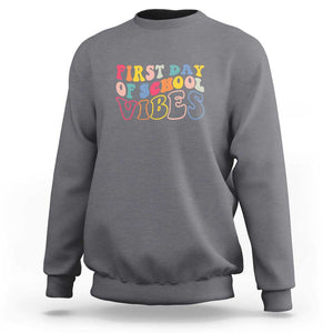 First Day of School Vibes Sweatshirt Happy Back to School for Teachers TS01 Charcoal Print Your Wear