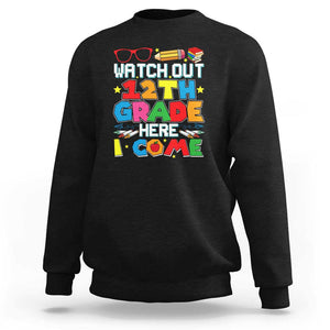 Watch Out 12th Grade Here I Come Sweatshirt Senior Year High School Tee TS01 Black Print Your Wear