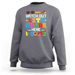 Watch Out 12th Grade Here I Come Sweatshirt Senior Year High School Tee TS01 Charcoal Print Your Wear