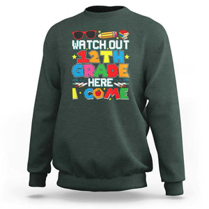 Watch Out 12th Grade Here I Come Sweatshirt Senior Year High School Tee TS01 Dark Forest Green Print Your Wear