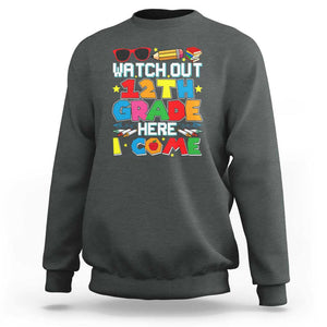 Watch Out 12th Grade Here I Come Sweatshirt Senior Year High School Tee TS01 Dark Heather Print Your Wear