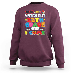 Watch Out 12th Grade Here I Come Sweatshirt Senior Year High School Tee TS01 Maroon Print Your Wear