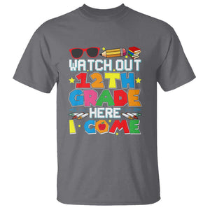 Watch Out 12th Grade Here I Come T Shirt Senior Year High School Tee TS01 Charcoal Print Your Wear