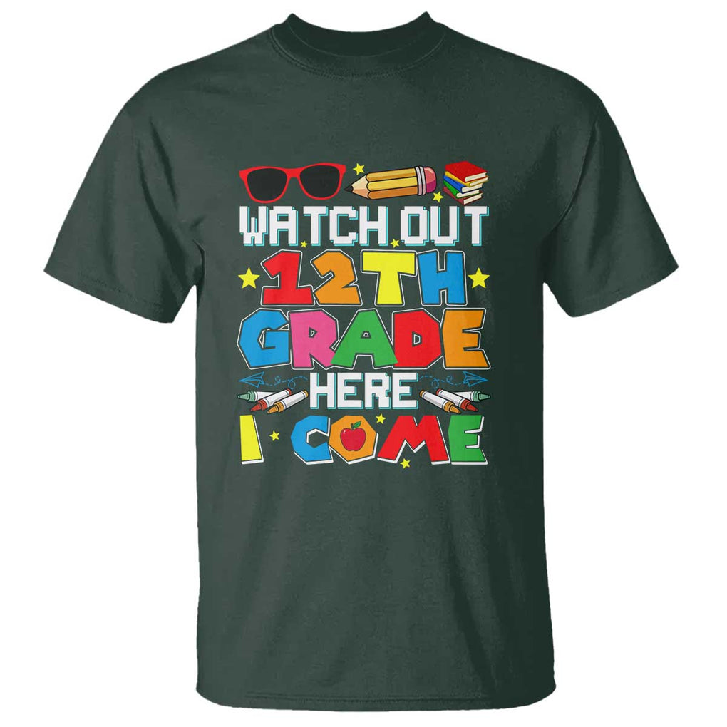 Watch Out 12th Grade Here I Come T Shirt Senior Year High School Tee TS01 Dark Forest Green Print Your Wear