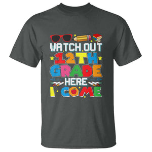 Watch Out 12th Grade Here I Come T Shirt Senior Year High School Tee TS01 Dark Heather Print Your Wear