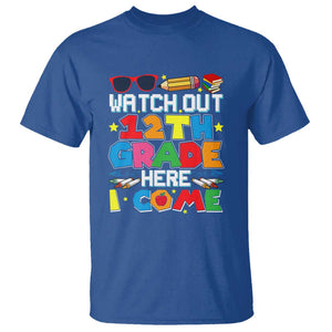 Watch Out 12th Grade Here I Come T Shirt Senior Year High School Tee TS01 Royal Blue Print Your Wear