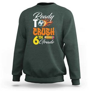 Ready to Crush 6th Grade Football Lover's Premium Tee Sweatshirt Perfect for Back to School TS01 Dark Forest Green Print Your Wear