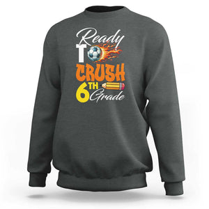 Ready to Crush 6th Grade Football Lover's Premium Tee Sweatshirt Perfect for Back to School TS01 Dark Heather Print Your Wear