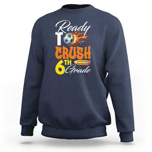 Ready to Crush 6th Grade Football Lover's Premium Tee Sweatshirt Perfect for Back to School TS01 Navy Print Your Wear