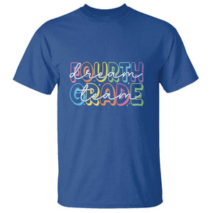 Back to School Fourth Grade Teacher Shirt T Shirt Dream Team Edition TS01 Royal Blue Print Your Wear