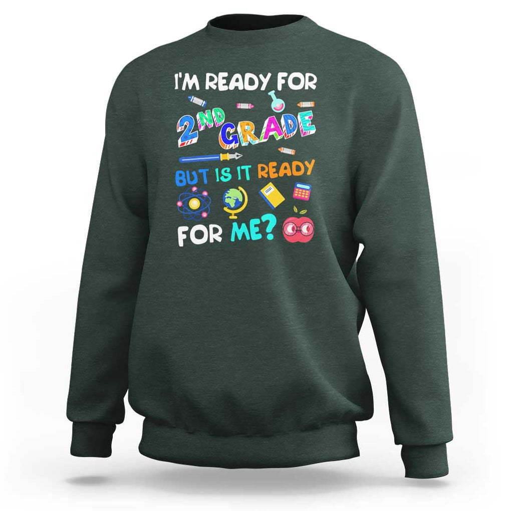Ready for 2nd Grade? 2nd Grade Ready for Kids Sweatshirt TS01 Dark Forest Green Print Your Wear