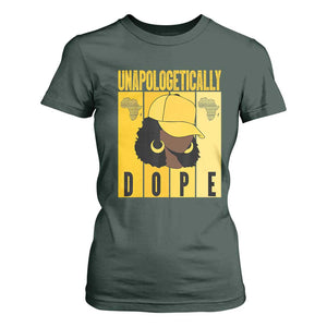 Unapologetically Dope T Shirt For Women Black History Month African America TS01 Dark Forest Green Print Your Wear