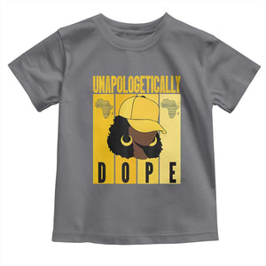 Unapologetically Dope Toddler T Shirt Black History Month African America TS01 Charcoal Print Your Wear