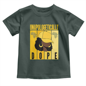 Unapologetically Dope Toddler T Shirt Black History Month African America TS01 Dark Forest Green Print Your Wear