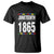 Free Ish Since 1865 T Shirt TS01 Black Printyourwear