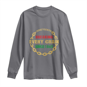 Juneteenth 1865 Long Sleeve Shirt Breaking Every Chain Black Freedom June 19th TS01 Charcoal Print Your Wear