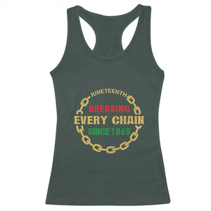 Juneteenth 1865 Racerback Tank Top Breaking Every Chain Black Freedom June 19th TS01 Dark Forest Green Print Your Wear