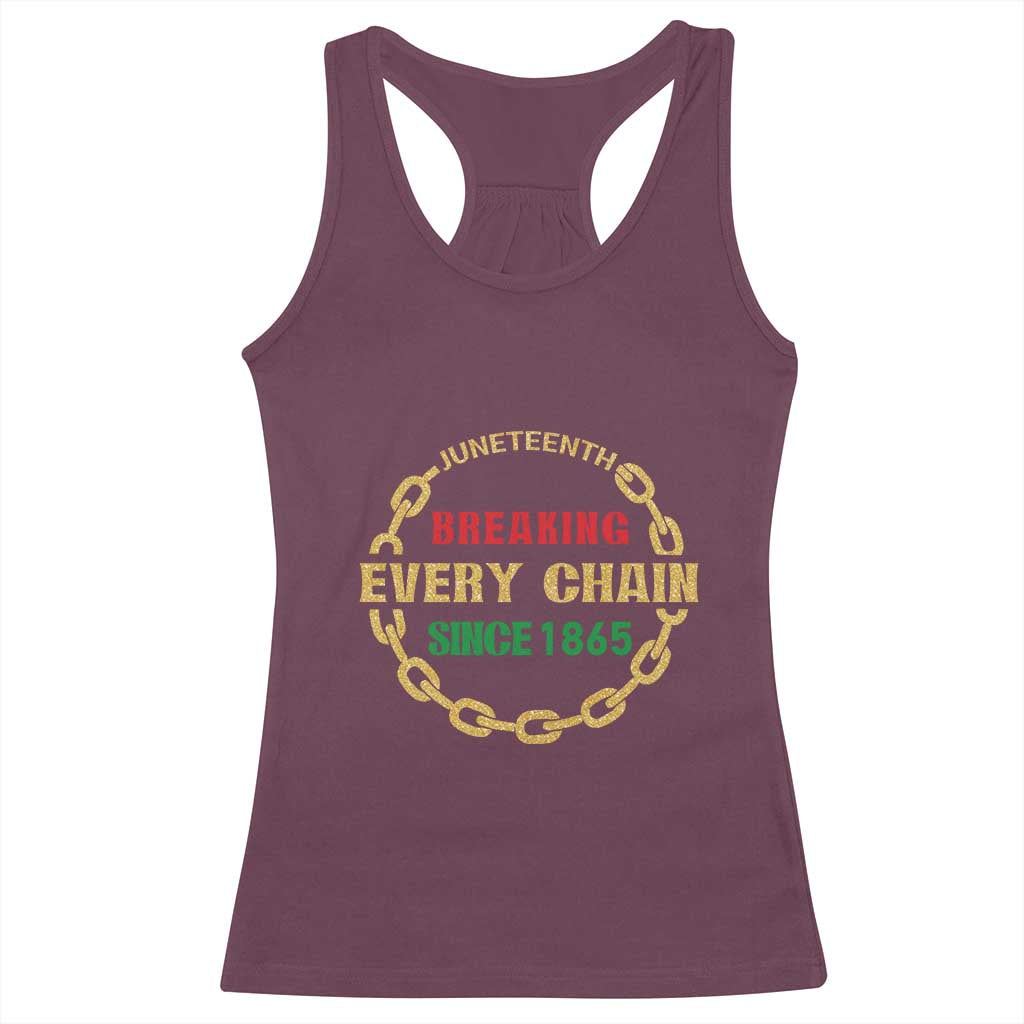 Juneteenth 1865 Racerback Tank Top Breaking Every Chain Black Freedom June 19th TS01 Maroon Print Your Wear