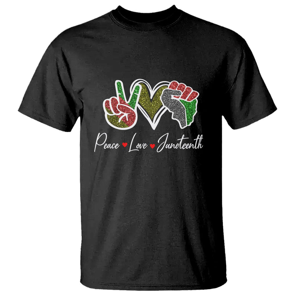 Peace Love Juneteenth T Shirt Black Pride Freedom TS01 Black Printyourwear