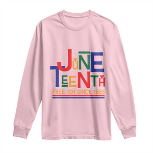 Free Ish Long Sleeve Shirt Juneteenth Celebration Since 1865 Retro TS01 Light Pink Print Your Wear