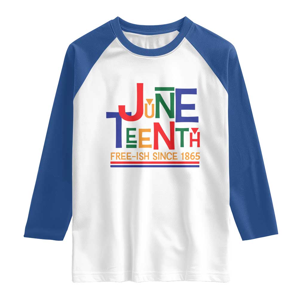 Free Ish Raglan Shirt Juneteenth Celebration Since 1865 Retro TS01 White Royal Print Your Wear
