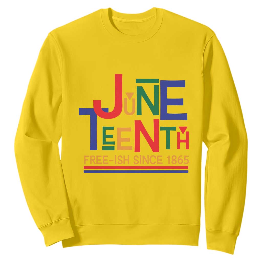 Free Ish Sweatshirt Juneteenth Celebration Since 1865 Retro TS01 Daisy Printyourwear