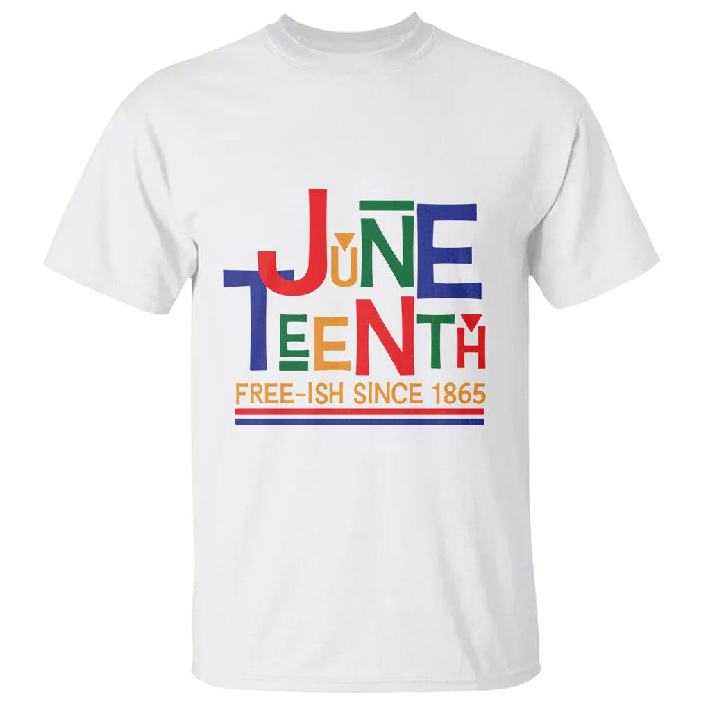 Free Ish T Shirt Juneteenth Celebration Since 1865 Retro TS01 White Printyourwear