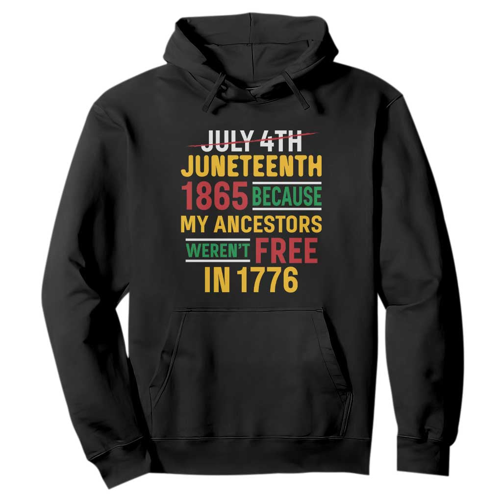 July 4th Juneteenth Hoodie July 4th Juneteenth - My Ancestors Weren't Free TS01 Black Printyourwear