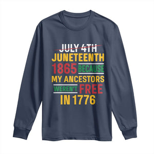 Juneteenth 1865 Long Sleeve Shirt Not July 4th Because My Ancestors Weren't Free in 1776 TS01 Navy Print Your Wear