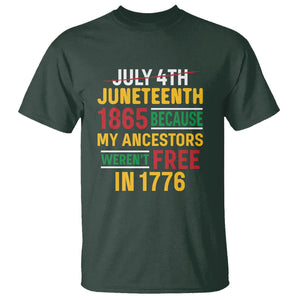 July 4th Juneteenth T Shirt July 4th Juneteenth - My Ancestors Weren't Free TS01 Dark Forest Green Printyourwear