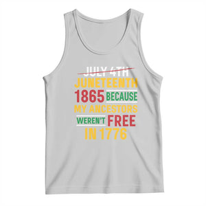 Juneteenth 1865 Tank Top Not July 4th Because My Ancestors Weren't Free in 1776 TS01 Ash Print Your Wear