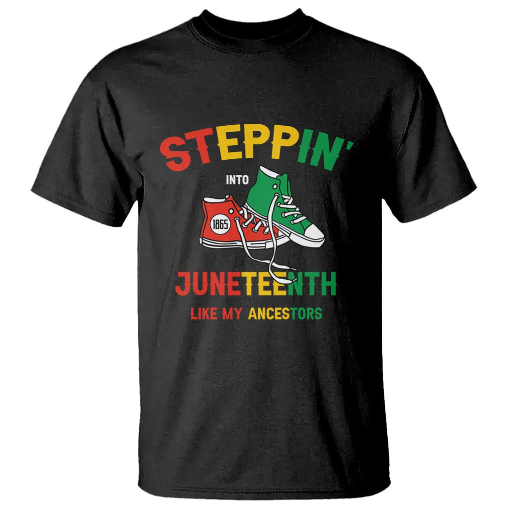 Stepping into Juneteenth T Shirt Like My Ancestors Sneakers 1865 TS01 Black Printyourwear