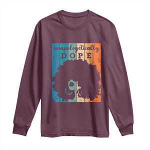 Unapologetically Dope Black Long Sleeve Shirt African American Pride TS01 Maroon Print Your Wear