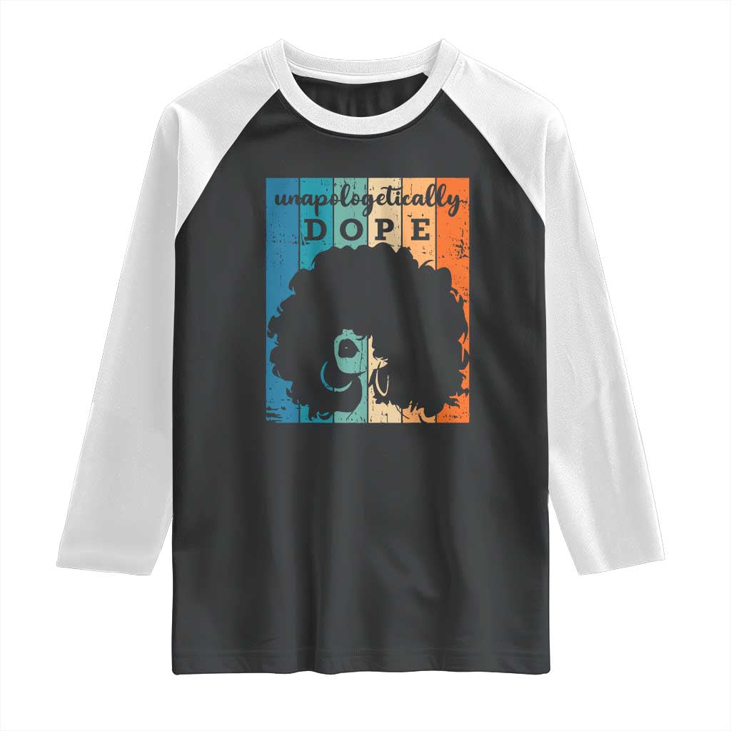 Unapologetically Dope Black Raglan Shirt African American Pride TS01 Black White Print Your Wear