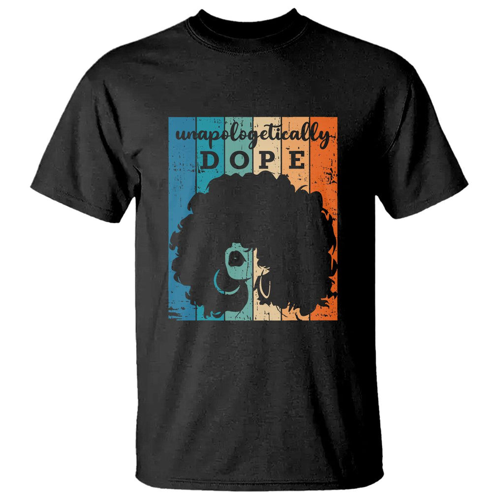 Unapologetically Dope Black History Month African American T Shirt TS01 Black Printyourwear