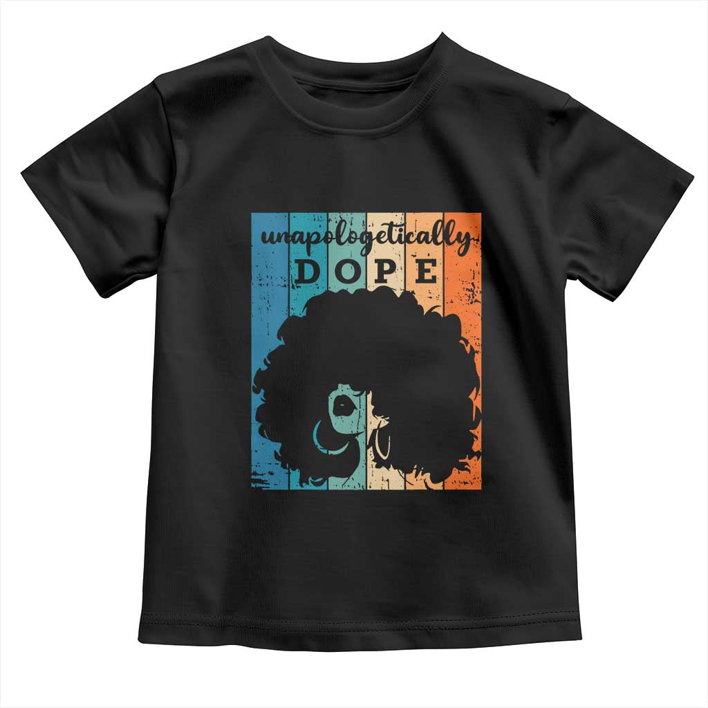 Unapologetically Dope Black Toddler T Shirt African American Pride TS01 Black Print Your Wear