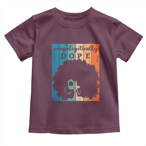 Unapologetically Dope Black Toddler T Shirt African American Pride TS01 Maroon Print Your Wear