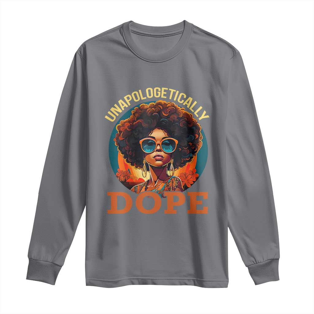Black Women Unapologetically Dope Long Sleeve Shirt Juneteenth Black History TS01 Charcoal Print Your Wear