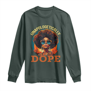 Black Women Unapologetically Dope Long Sleeve Shirt Juneteenth Black History TS01 Dark Forest Green Print Your Wear