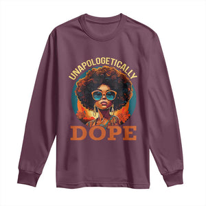 Black Women Unapologetically Dope Long Sleeve Shirt Juneteenth Black History TS01 Maroon Print Your Wear