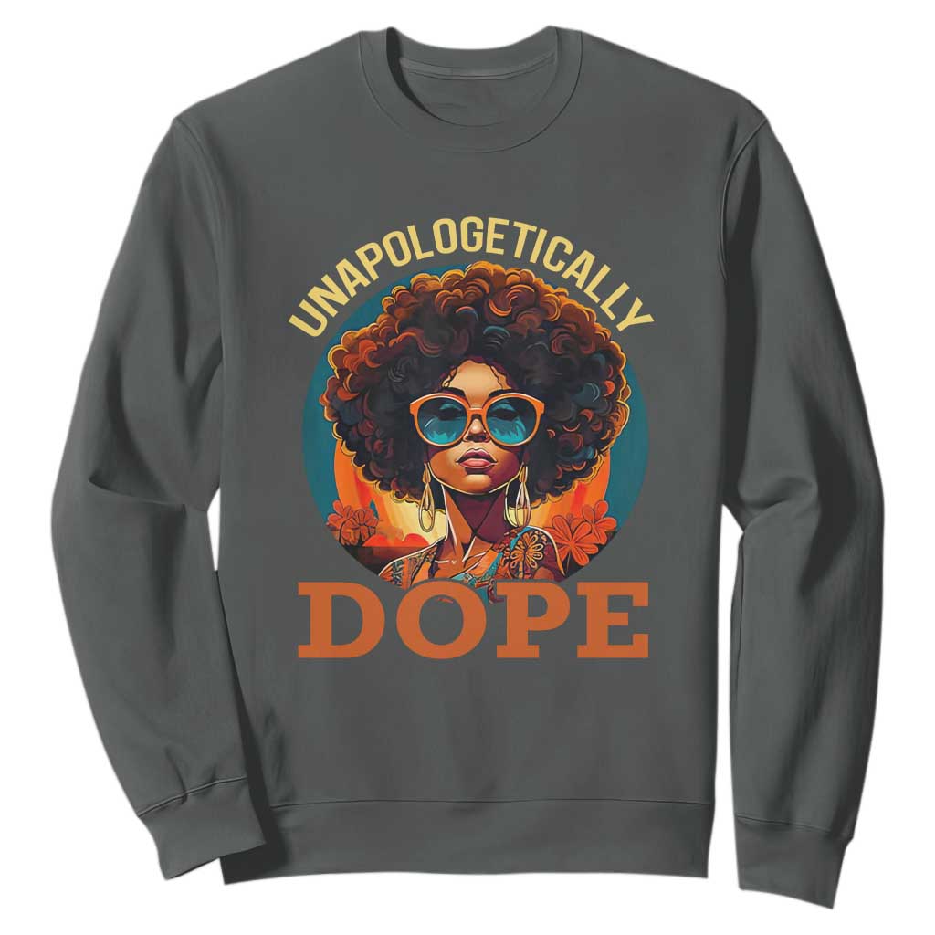 Black Women Unapologetically Dope Juneteenth Black History Sweatshirt TS01 Dark Heather Printyourwear