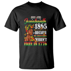 Juneteenth T Shirt For Black Women Because My Ancestor Weren't Free 1776 TS01 Black Printyourwear