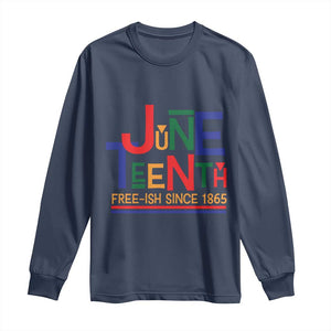 Free Ish Since 1865 Long Sleeve Shirt Juneteenth Celebration Retro TS01 Navy Print Your Wear