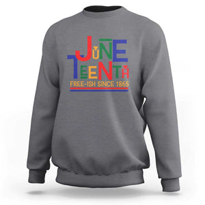 Free Ish Sweatshirt Juneteenth Celebration Since 1865 Retro TS01 Charcoal Print Your Wear