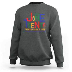 Free Ish Sweatshirt Juneteenth Celebration Since 1865 Retro TS01 Dark Heather Print Your Wear