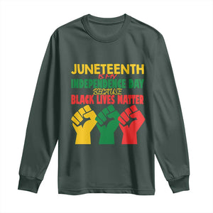 Juneteenth Is My Independence Day Long Sleeve Shirt Because BLM TS01 Dark Forest Green Print Your Wear