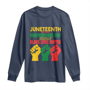 Juneteenth Is My Independence Day Long Sleeve Shirt Because BLM TS01 Navy Print Your Wear