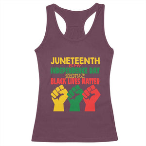 Juneteenth Is My Independence Day Racerback Tank Top Because BLM TS01 Maroon Print Your Wear