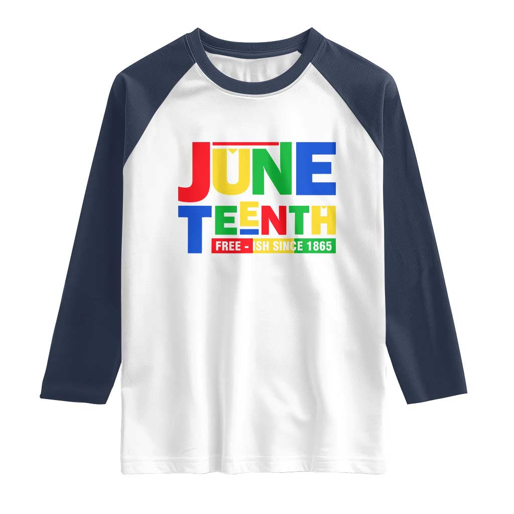 Juneteenth Free Ish Since 1865 Raglan Shirt TS01 White Navy Print Your Wear