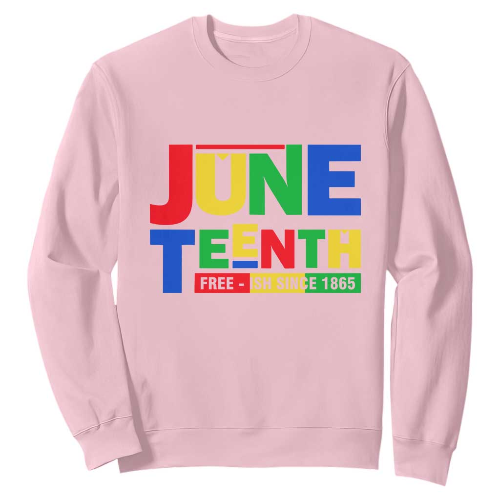 Juneteenth Free Ish Since 1865 Sweatshirt TS01 Light Pink Printyourwear